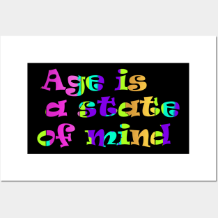 Age is a state of mind Posters and Art